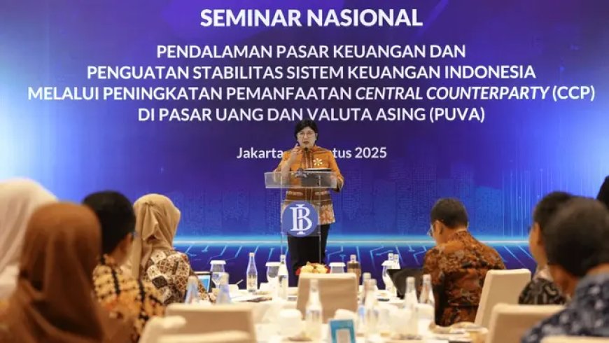 BI dan OJK Dorong Pemanfaatan Central Counterparty untuk Perkuat Stabilitas Pasar Uang